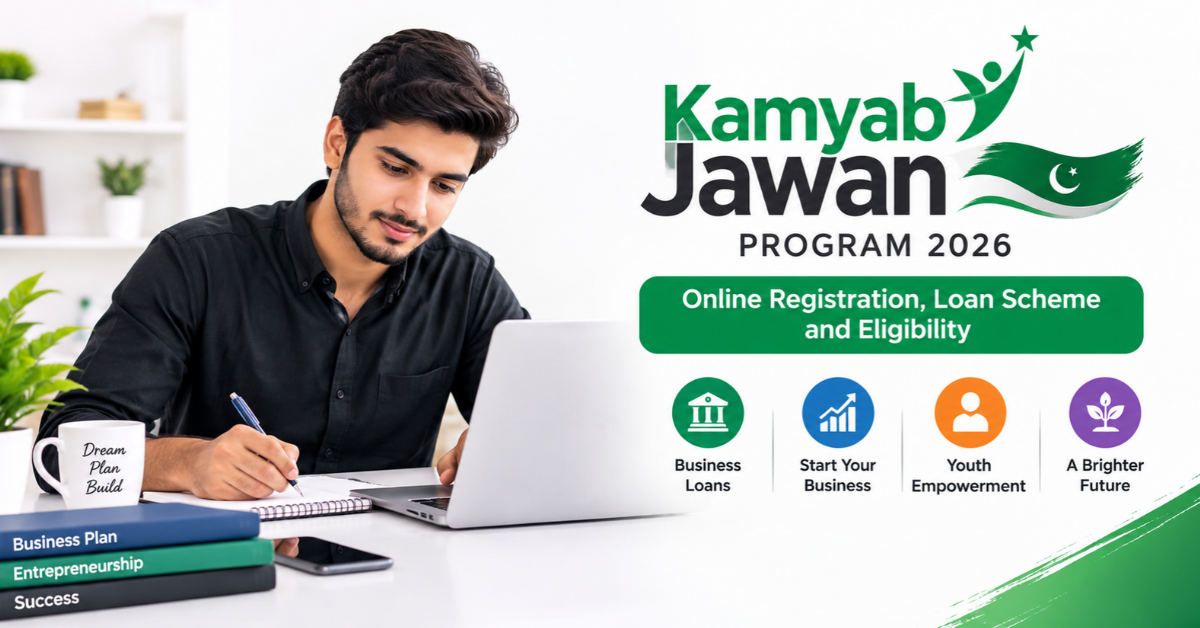 Kamyab Jawan Program 2026 Pakistan youth business loan scheme online registration and eligibility